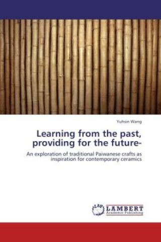 Книга Learning from the past, providing for the future- Yuhsin Wang