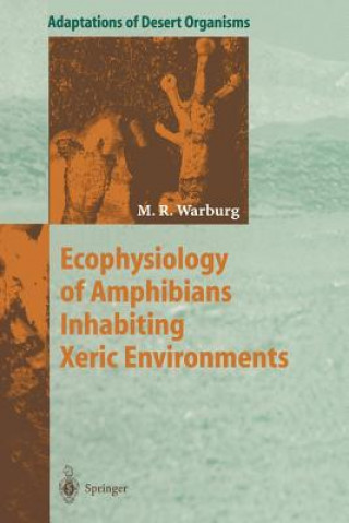 Könyv Ecophysiology of Amphibians Inhabiting Xeric Environments Michael Warburg