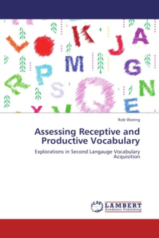 Книга Assessing Receptive and Productive Vocabulary Rob Waring