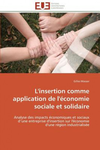 Book L'Insertion Comme Application de l' conomie Sociale Et Solidaire Gilles Wasser