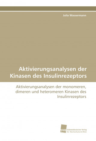 Książka Aktivierungsanalysen der Kinasen des Insulinrezeptors Julia Wassermann