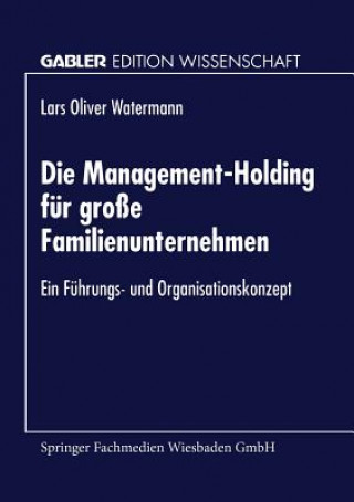 Book Die Management-Holding Fur Grosse Familienunternehmen Lars O. Watermann