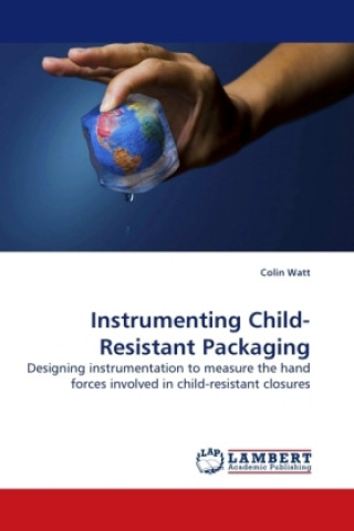 Knjiga Instrumenting Child-Resistant Packaging Colin Watt