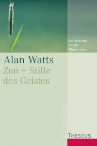 Könyv Zen, Stille des Geistes Alan Watts