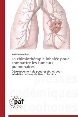 Könyv La Chimiotherapie Inhalee Pour Combattre Les Tumeurs Pulmonaires Nathalie Wauthoz