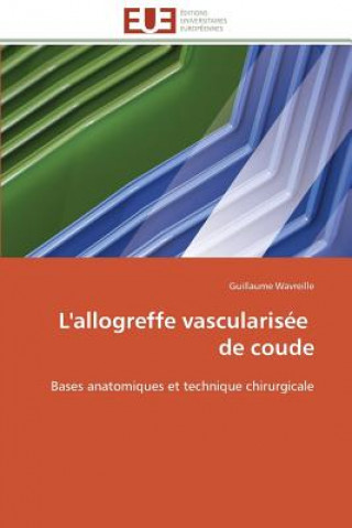 Carte L'Allogreffe Vascularis e de Coude Guillaume Wavreille