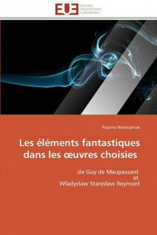 Książka Les elements fantastiques dans les uvres choisies Paulina Wawrzyniak