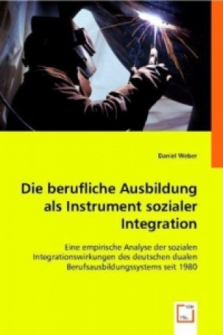 Carte Die berufliche Ausbildung als Instrument sozialer Integration Daniel Weber