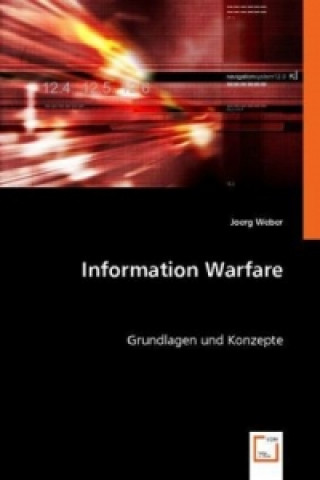 Kniha Information Warfare Jörg Weber