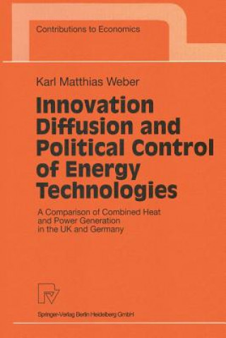 Kniha Innovation Diffusion and Political Control of Energy Technologies Karl M. Weber