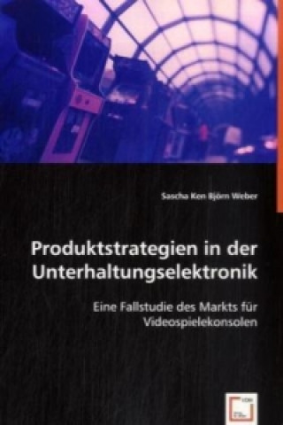 Buch Produktstrategien in der Unterhaltungselektronik Sascha K. Bj. Weber