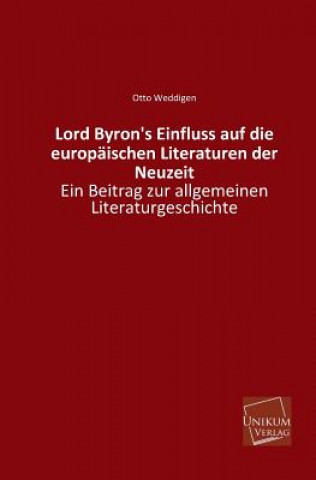 Carte Lord Byron's Einfluss Auf Die Europaischen Literaturen Der Neuzeit Otto Weddigen