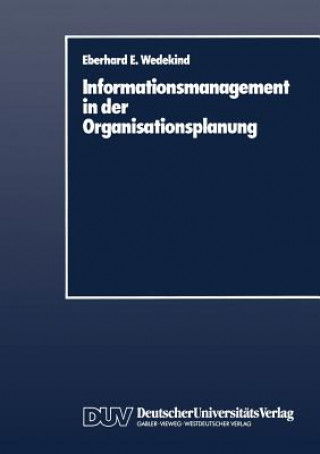 Kniha Informationsmanagement in der Organisationsplanung Eberhard E. Wedekind