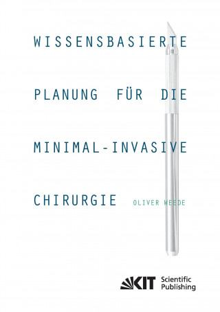 Kniha Wissensbasierte Planung fur die minimal-invasive Chirurgie Oliver Weede