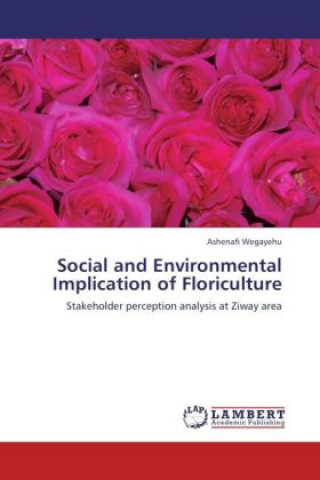 Buch Social and Environmental Implication of Floriculture Ashenafi Wegayehu