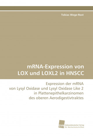 Carte mRNA-Expression von LOX und LOXL2 in HNSCC Tobias Wege-Rost