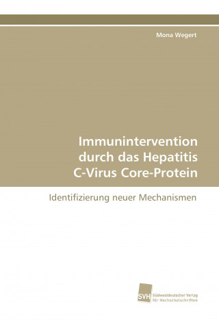Kniha Immunintervention durch das Hepatitis C-Virus Core-Protein Mona Wegert