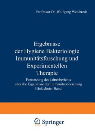 Knjiga Ergebnisse Der Hygiene Bakteriologie Immunitatsforschung Und Experimentellen Therapie Wolfgang Weichardt