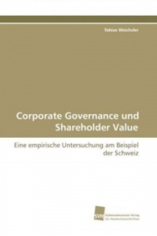 Kniha Corporate Governance und Shareholder Value Tobias Weichsler