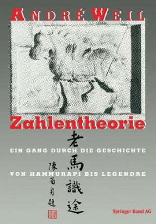 Carte Zalentheorie: Ein Gang Durch Die Geschichte Von Hammurapi Bis Legendre Andre Weil