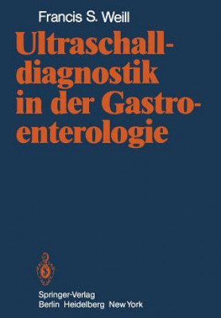 Könyv Ultraschalldiagnostik in Der Gastroenterologie F. S. Weill