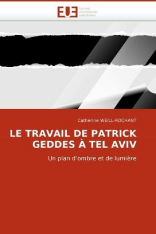 Boek Le travail de Patrick Geddes à Tel Aviv Catherine Weill-Rochant