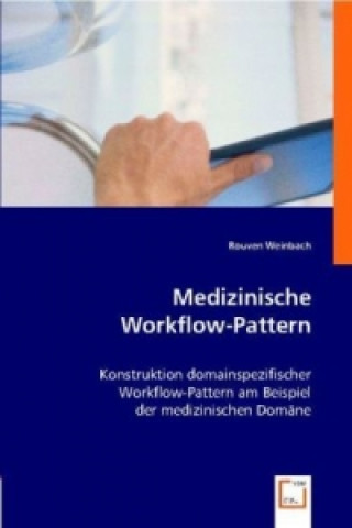 Könyv Medizinische Workflow-Pattern Rouven Weinbach