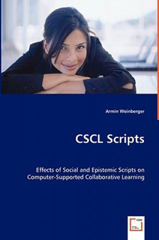 Book CSCL Scripts - Effects of Social and Epistemic Scripts on Computer-Supported Collaborative Learning Armin Weinberger