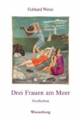 Livre Drei Frauen am Meer Eckhard Weise