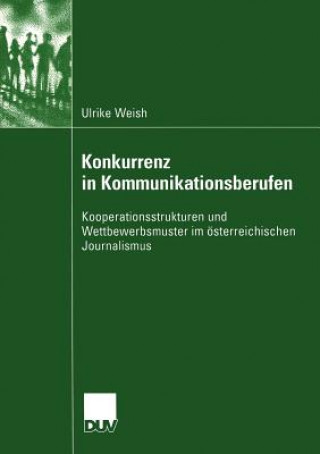 Könyv Konkurrenz in Kommunikationsberufen Ulrike Weish
