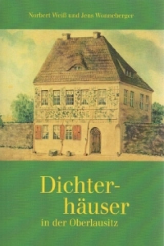 Книга Dichterhäuser in der Oberlausitz Norbert Weiß