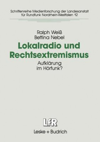 Könyv Lokalradio Und Rechtsextremismus Ralph Weiß