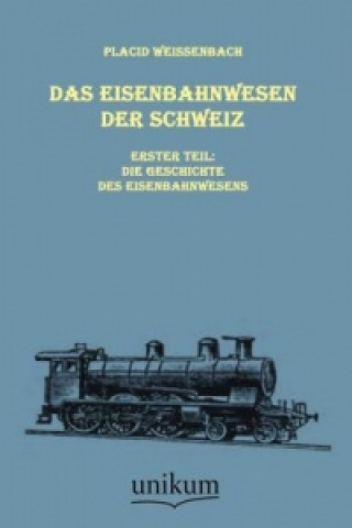 Carte Das Eisenbahnwesen der Schweiz. Tl.1 Placid Weissenbach