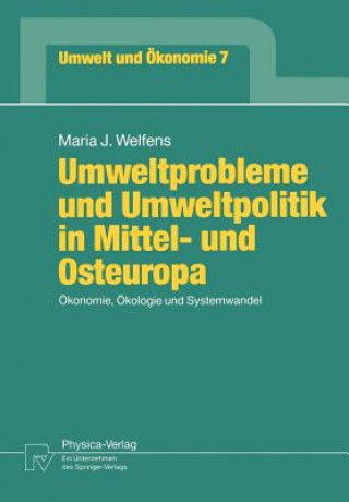 Kniha Umweltprobleme Und Umweltpolitik in Mittel- Und Osteuropa Maria J. Welfens