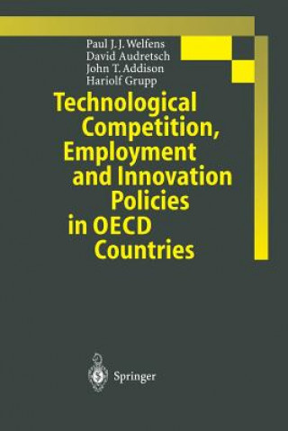 Książka Technological Competition, Employment and Innovation Policies in OECD Countries Paul J. J. Welfens