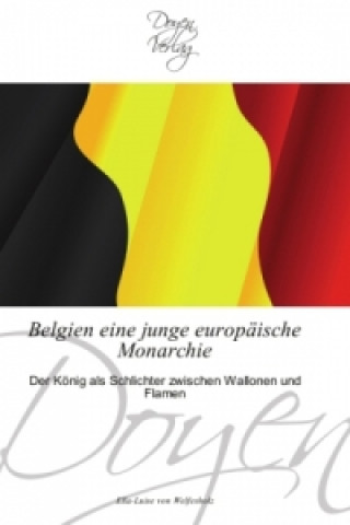 Carte Belgien eine junge europäische Monarchie Ella-Luise von Welfesholz