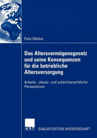 Carte Altersvermogensgesetz und Seine Konsequenzen fur die Betriebliche Altersversorgung Felix Welker