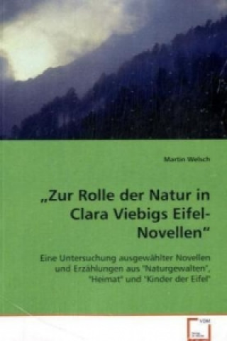 Kniha "Zur Rolle der Natur in Clara Viebigs Eifel-Novellen" Martin Welsch