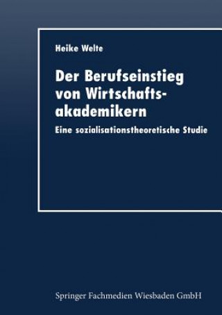 Książka Der Berufseinstieg Von Wirtschaftsakademikern Heike Welte