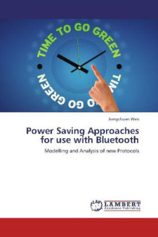 Livre Power Saving Approaches for use with Bluetooth Jiangchuan Wen