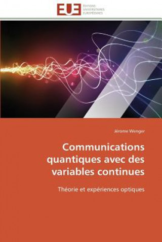 Книга Communications Quantiques Avec Des Variables Continues Jérome Wenger