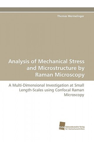 Buch Analysis of Mechanical Stress and Microstructure by Raman Microscopy Thomas Wermelinger