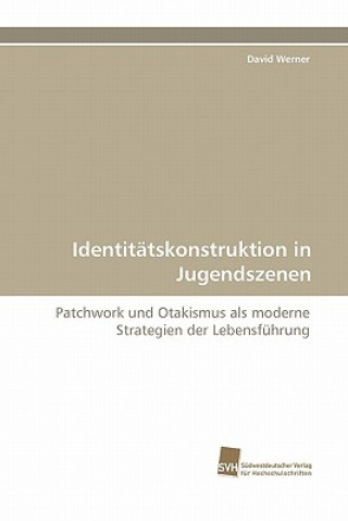 Книга Identitatskonstruktion in Jugendszenen David Werner