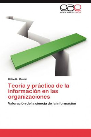 Kniha Teoria y Practica de La Informacion En Las Organizaciones M Musino Celso