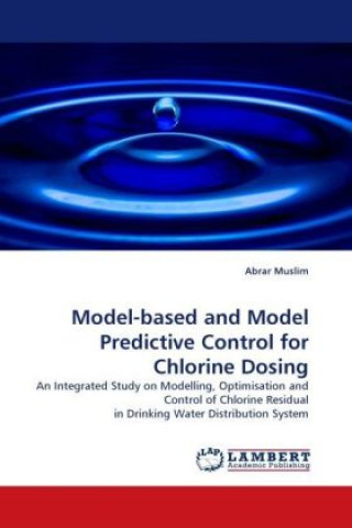 Knjiga Model-based and Model Predictive Control for Chlorine Dosing Abrar Muslim