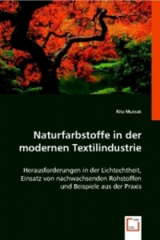 Kniha Naturfarbstoffe in der modernen Textilindustrie Rita Mussak