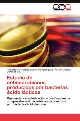 Kniha Estudio de Antimicrobianos Producidos Por Bacterias Acido Lacticas Paula Mussio