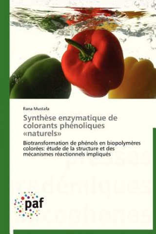 Könyv Synthese Enzymatique de Colorants Phenoliques Naturels Rana Mustafa