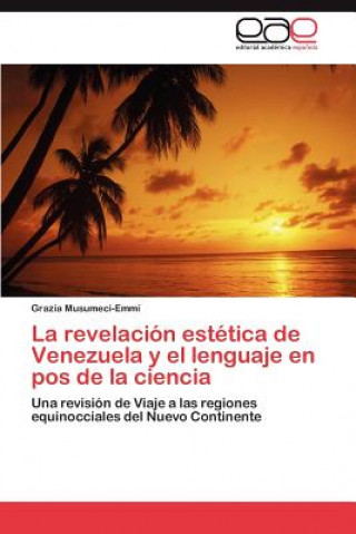 Könyv revelacion estetica de Venezuela y el lenguaje en pos de la ciencia Grazia Musumeci-Emmi