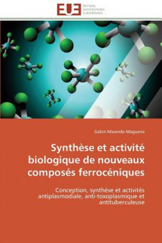 Kniha Synthese et activite biologique de nouveaux composes ferroceniques Gabin Mwande-Maguene